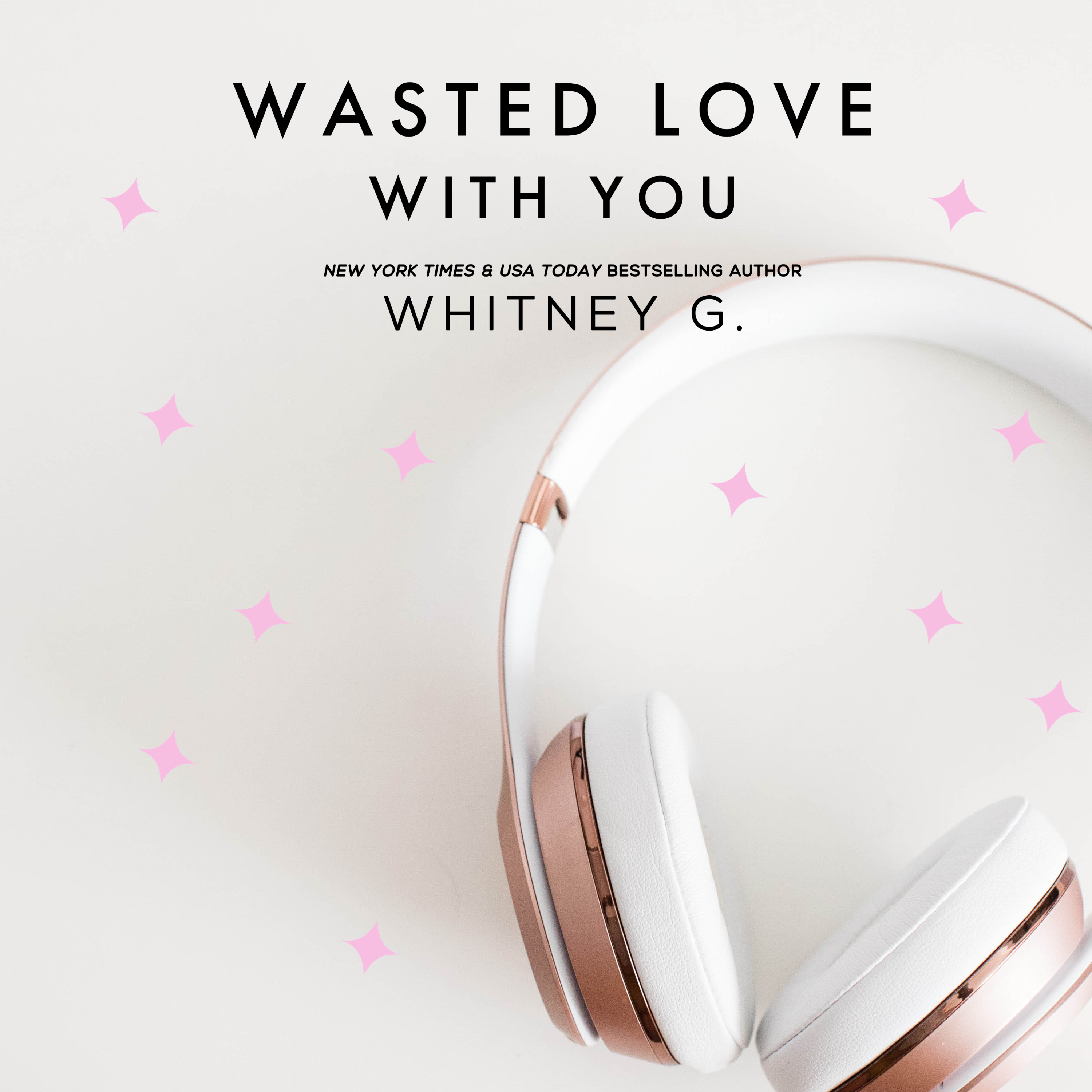 A ‘Wasted Love with You’ Audio Adaptation…Want to hear a sneak peek? (Also: Upcoming Audiobooks)