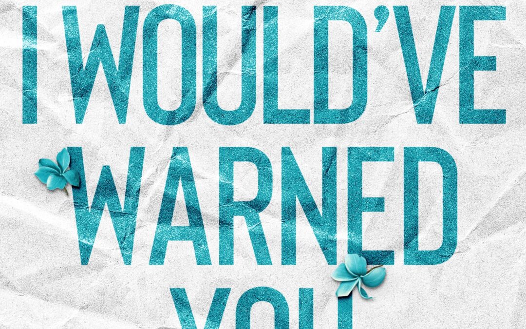 I Wish I Would’ve Warned You: The Playlist