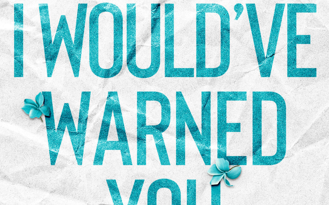 Happy Release Day: I Wish I Would’ve Warned You
